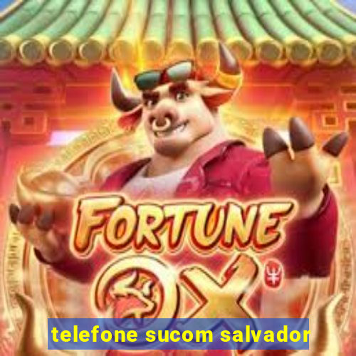 telefone sucom salvador